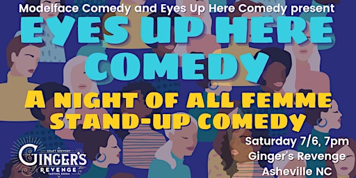 Eyes Up Here Comedy at Ginger's Revenge primary image