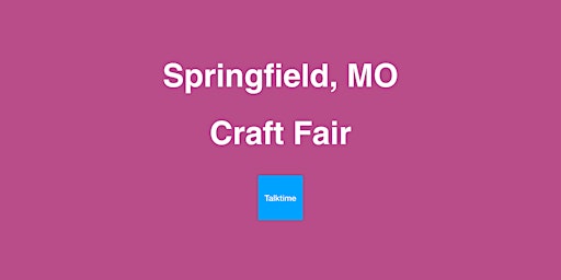 Craft Fair - Springfield primary image