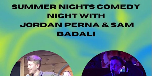 Imagem principal do evento Summer Nights Comedy Night with Jordan Perna feat. Sam Badali