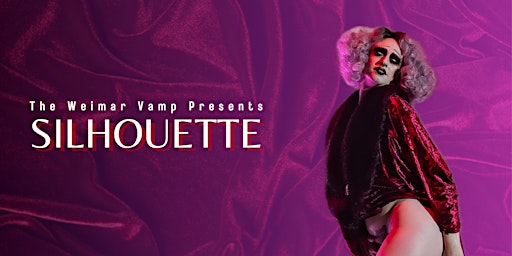 Immagine principale di The Weimar Vamp Presents SILHOUETTE: Redwood City Variety Show 