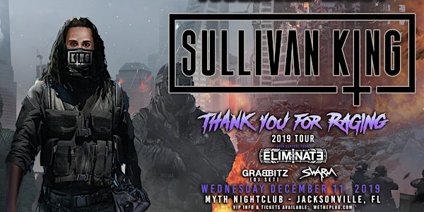 We The Plug Presents: SULLIVAN KING - Thank You For Raging Tour at Myth Nig...