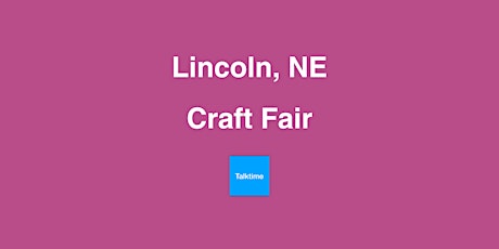 Craft Fair - Lincoln
