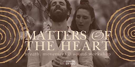 Imagem principal do evento Matters Of The Heart - Breathwork, Movement & Sound Workshop.