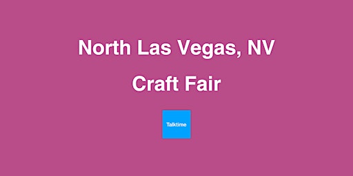 Craft Fair - North Las Vegas primary image