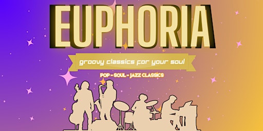 Image principale de Euphoria Live! Groovy Classics for your soul!