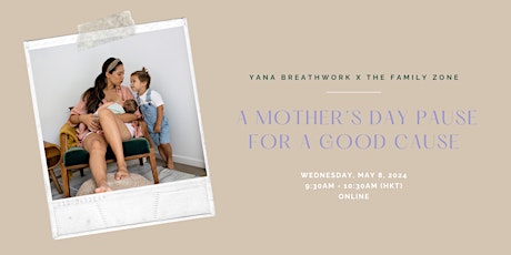 Breathful Motherhood: A Mother's Day Pause For A Good Cause