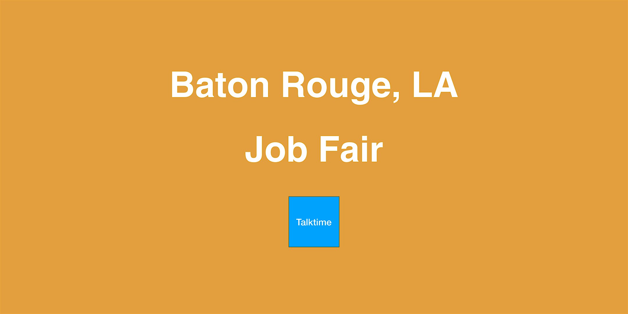 Job Fair - Baton Rouge
