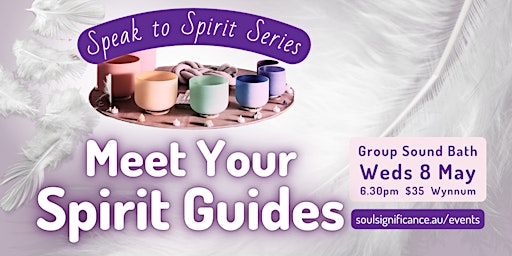 Hauptbild für Meet Your Spirit Guides - Speak to Spirit Series Sound Journey