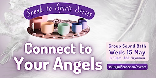 Imagen principal de Connect To Your Angels - Speak to Spirit Series Sound Journey