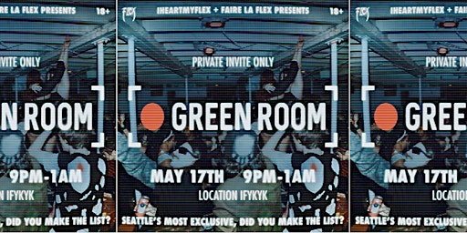 Imagen principal de iheartmyflex GREEN ROOM: Invite Only, Private Rave
