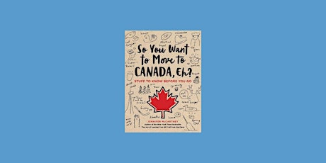 Download [EPub]] So You Want to Move to Canada, Eh?: Stuff to Know Before Y