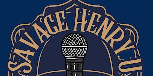 Imagem principal do evento Savage Henry's Comedy Workshop Series