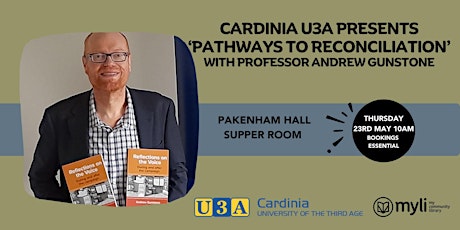 Cardinia U3A Presents-'Pathway to Reconciliation'