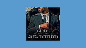 download [epub]] Bloodied Hands (Bellandi Crime Syndicate, #1) By Adelaide primary image