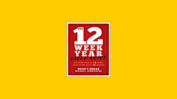 download [pdf] The 12 Week Year Field Guide: Get More Done In 12 Weeks Than primary image