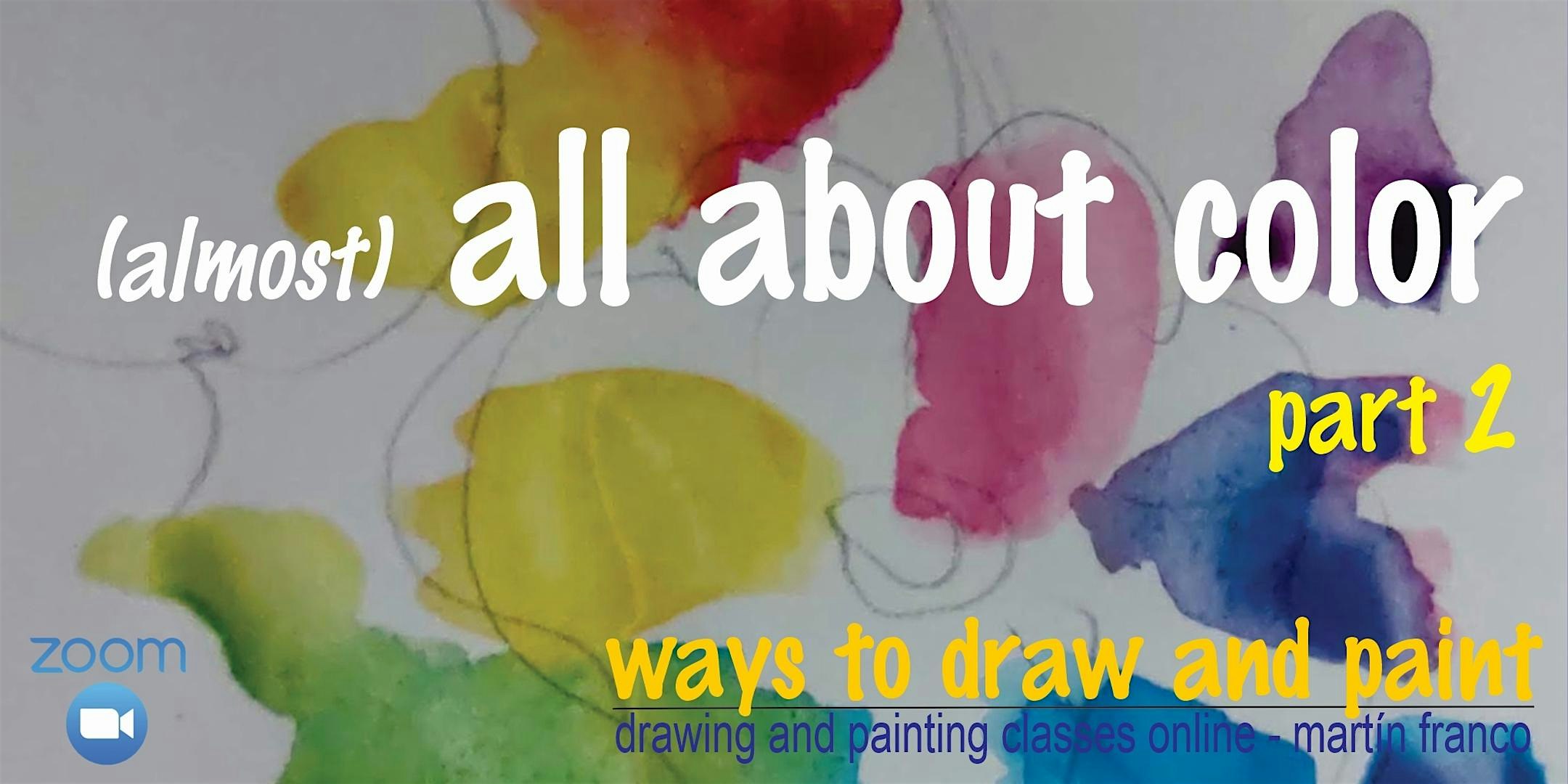 (almost) All about COLOR 2 (WTDP71B) - drawing & painting class