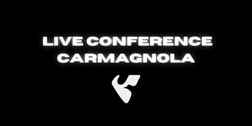 LIVE CONFERENCE CARMAGNOLA primary image