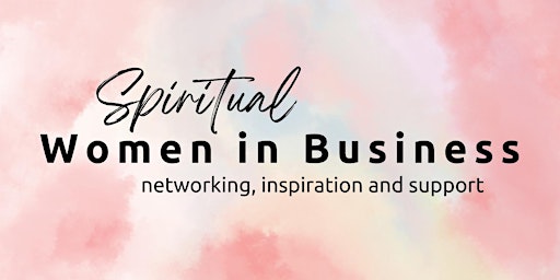 Imagem principal do evento Spiritual Women in Business Meetup