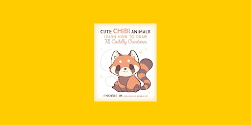 Primaire afbeelding van Download [epub] Cute Chibi Animals: Learn How to Draw 75 Cuddly Creatures (