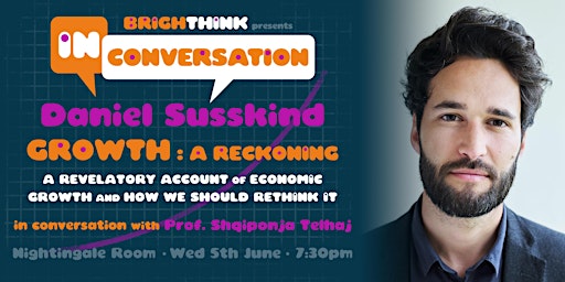 Image principale de GROWTH: A Reckoning - In Conversation with Daniel Susskind