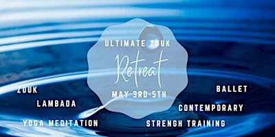 Ultimate Zouk Retreat (MAY 03) primary image
