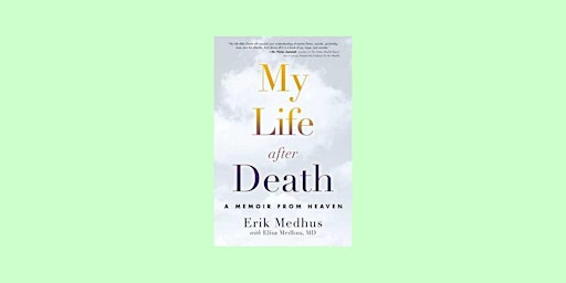 EPub [Download] My Life After Death: A Memoir from Heaven BY Erik Medhus pd primary image