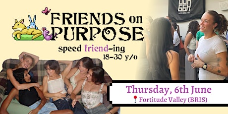 Friends On Purpose: Speed Friend-ing (18-30 y/o)