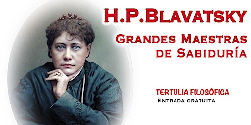 Imagem principal de TERTULIA FILOSÓFICA: “Grandes maestras de sabiduría: H.P. Blavatsky”
