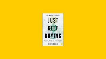Pdf [Download] Just Keep Buying: Proven Ways to Save Money and Build Your W primary image