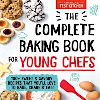 Imagem principal de [PDF READ ONLINE] The Complete Baking Book for Young Chefs 100+ Sweet and S