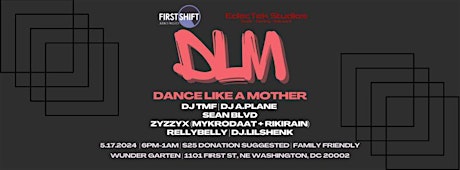 DANCE LIKE A MOTHER IV: A BENEFIT FOR FIRST SHIFT JUSTICE PROJECT