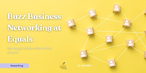 Image principale de Buzz Business Networking at Equals