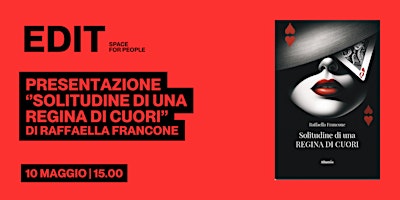 Hauptbild für RAFFAELLA FRANCONE presenta ''SOLITUDINE DI UNA REGINA DI CUORI''