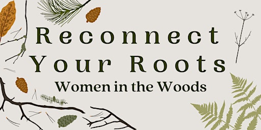 Imagem principal do evento Reconnect Your Roots: Women in the Woods