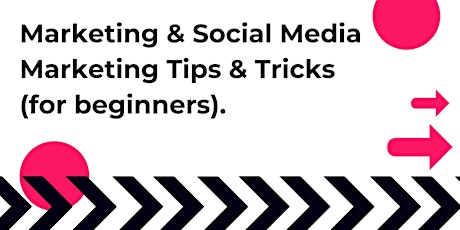Marketing & Social Media Marketing Tips & Tricks (for beginners).