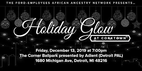 Ford African Ancestry Network (FAAN) 2019 Holiday Glow - Friday, December 13, 2019  **SOLD OUT**