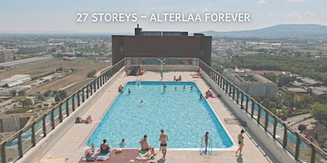 IgersWalk 27Storeys – ALTERLAA FOREVER Tour & Kino(-film)