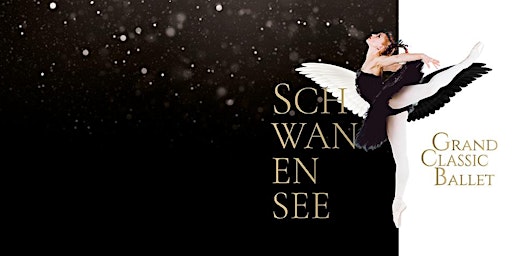 Imagem principal do evento Schwanensee - Grand Classic Ballet: Die traditionelle Wintertournee