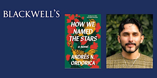 Imagem principal do evento HOW WE NAMED THE STARS Andrés N. Ordorica & Andrew McMillan in conversation