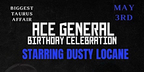 ACE GENERAL BIRTHDAY PARTY STARRING DUSTY LOCANE