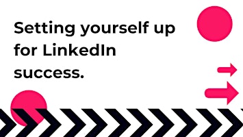 Imagem principal do evento Setting yourself up for LinkedIn success.