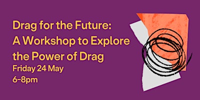 Imagem principal do evento Drag for the Future: A Workshop to Explore the Power of Drag