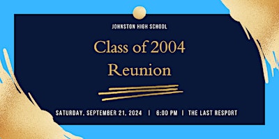 Primaire afbeelding van Johnston High School, Class of 2004, 20 Year Reunion
