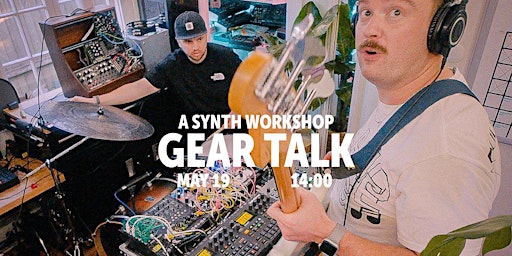 Immagine principale di gear talk: a synth workshop 