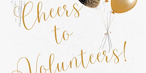 Hauptbild für Cheers to Volunteers - Volunteers Week Celebration