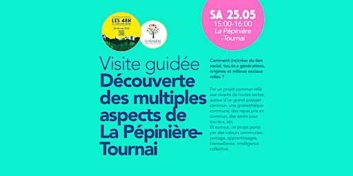 Visite guidée / Découverte des multiples aspects de  La Pépinière- Tournai