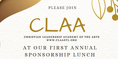 Christian Leadership Academy of the Arts First Annual Sponsorship Lunch