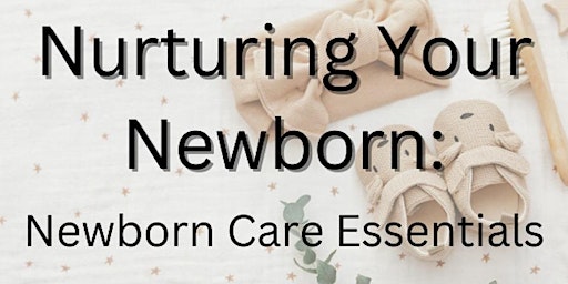 Nurturing Your Newborn: Newborn Care Essentials primary image