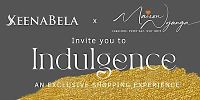 Imagem principal de Indulgence - An exclusive shopping experience with Keena Bela x Maison Nyanga