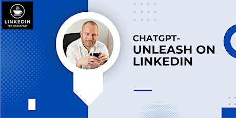 ChatGPT - unleash on LinkedIn